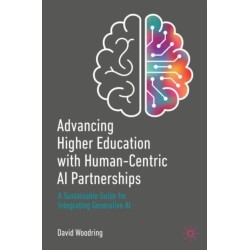 Advancing Higher Education with Human-Centric AI Partnerships: A Sustainable Guide for Integrating Generative AI