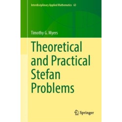 Theoretical and Practical Stefan Problems