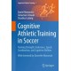 Cognitive Athletic Training in Soccer: Training Strength, Endurance, Speed, Coordination, and Cognitive Abilities
