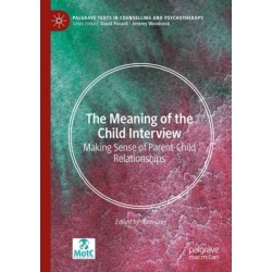 The Meaning of the Child Interview: Making Sense of Parent-Child Relationships