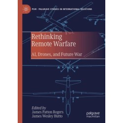 Rethinking Remote Warfare: AI, Drones, and Future War