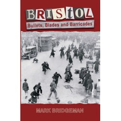 Bristol: Bullets, Blades and Barricades