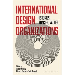 International Design Organizations: Histories, Legacies, Values