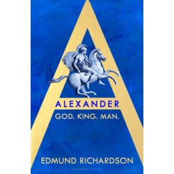 Alexander: God, King, Man