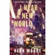 I Hear A New World: The Brand New Fantastical Historical Novel from Icon Alan Moore