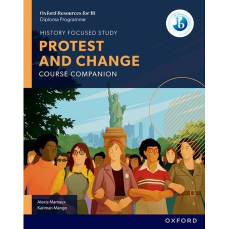 Oxford Resources for IB DP History: Protest and Change Course Book