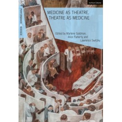 Medicine as Theatre, Theatre as Medicine