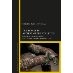 The Senses in Ancient Greek Athletics: Exploring the Body, Society and Culture through a Sensory Lens