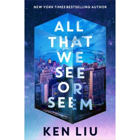 All That We See or Seem