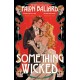 Something Wicked: A brand new gorgeously seductive romantasy that blends Macbeth and Moulin Rouge!