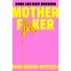 Motherfaker: A hilarious and unputdownable debut novel about what to expect when you're not expecting!