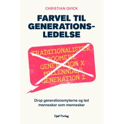 Farvel til generationsledelse: - Drop generationsmyterne og led mennesker som mennesker