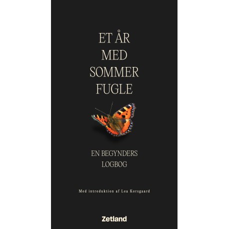 Et år med sommerfugle: En begynders logbog, med introduktion af Lea Korsgaard