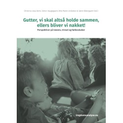 Gutter, vi skal holde sammen, ellers bliver vi nakket!.: Perspektiver på tweens, trivsel og fællesskaber