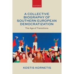 A Collective Biography of Southern European Democratization: The Age of Transitions