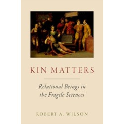 Kin Matters: Relational Beings in the Fragile Sciences