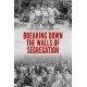 Breaking Down the Walls of Segregation: Mexican American Grassroots Politics and Civil Rights in Orange County, California