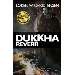Dukkha Reverb: A Sam Reeves Martial Arts Thriller