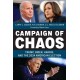 Campaign of Chaos: Trump, Biden, Harris, and the 2024 American Election