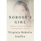 Nobody's Girl: A Memoir of Surviving Abuse and Fighting for Justice