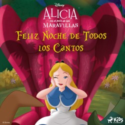 Alicia en el País de las Maravillas - Feliz Noche de Todos los Cantos