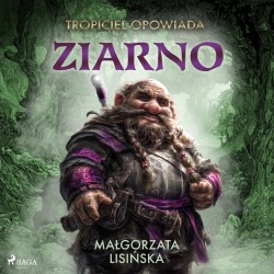 Tropiciel opowiada: Ziarno
