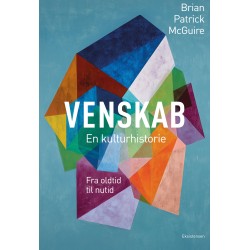 Venskab: En kulturhistorie - fra oldtid til nutid