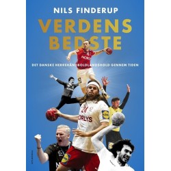 Verdens bedste: Det danske herrehåndboldlandshold gennem tiden