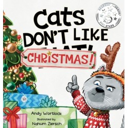 Cats Don't Like Christmas!: A Hilarious Holiday Children's Book for Kids Ages 3-7