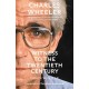 Charles Wheeler - Witness to the Twentieth Century: A Life in News. Foreword by Christiane Amanpour