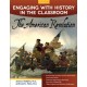 Engaging With History in the Classroom: The American Revolution (Grades 6-8)