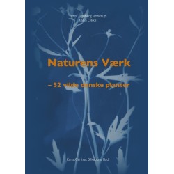 Naturens Værk: 52 vilde danske planter