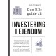 Den lille guide til investering i ejendom