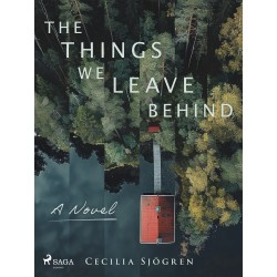 The Things We Leave Behind: a dual timeline, literary thriller set in Sweden