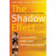 The Shadow Effect: Illuminating the Hidden Power of Your True Self