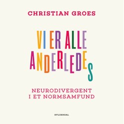 Vi er alle anderledes: Neurodivergent i et normsamfund
