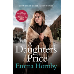 A Daughter's Price: A gritty and gripping saga romance from the bestselling author of A Shilling for a Wife