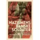 Nazismens danske soldater: Danskere i Waffen-SS fra besættelse til efterkrigstid