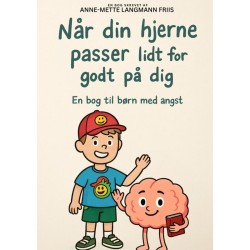 Når din hjerne passer lidt for godt på dig: En bog til børn med angst