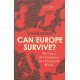 Can Europe Survive?: The Story of a Continent in a Fractured World