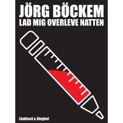 Lad mig overleve natten: mit liv som journalist og junkie