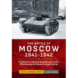 The Battle of Moscow 1941-1942: The Red Army's Defensive Operations and Counter-Offensive along the Moscow Strategic Direction