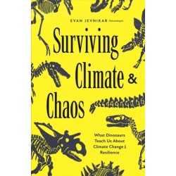 Surviving Climate and Chaos: What Dinosaurs Teach Us about Climate Change and Resilience (Earth History, Dinosaur Extinction)
