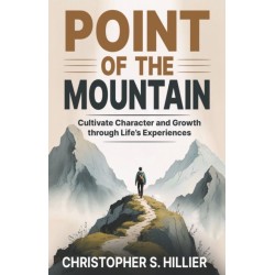 Point of the Mountain: Cultivate Character and Growth through Life's Experiences