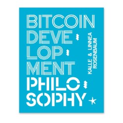 Bitcoin Development Philosophy