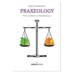 Praxeology: The Invisible Hand That Feeds You