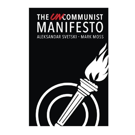 The Uncommunist Manifesto