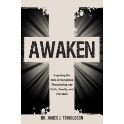 Awaken: Exposing the Web of Deception Threatening our Faith, Family, and Freedom