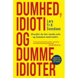 Dumhed, idioti og dumme idioter: Hvorfor du bør tænke selv – og sammen med andre