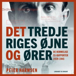 Det Tredje Riges øjne og ører - De hemmelige SS-rapporter 1939-1945